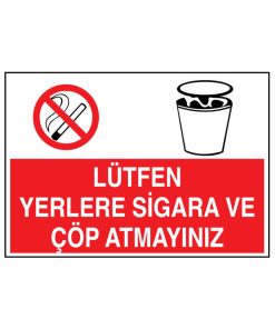 3 MM DEKOTA - Lütfen Yerlere Sigara Ve Çöp Atmayınız İş Güvenliği 20x30 CM