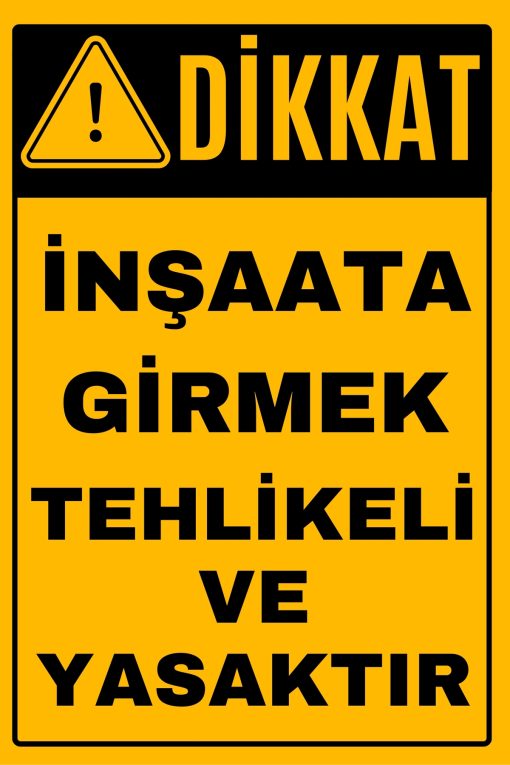 İnşaata girmek tehlikeli ve yasaktır 20 cm x 30 cm