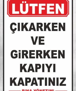 LÜTFEN GİRERKEN VE ÇIKARKEN KAPIYI KAPATINIZ TABELA - 20 x 30 cm BU ÜRÜN LAMİNASYON PVC DİR