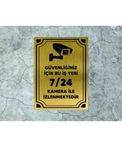 BU İŞ YERİ 7 /24 KAMERA İLE İZLENMEKTEDİR LEVHASI 15 cm x 20 cm