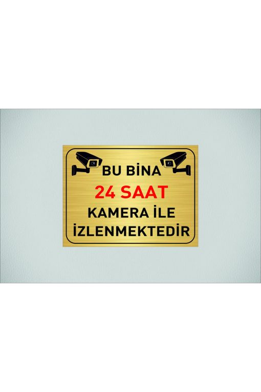 BU BİNA 24 SAAT KAMERA İLE İZLENMEKTEDİR YAZILI 20 X 15 CM GOLD METAL LEVHA