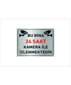 BU BİNA 24 SAAT KAMERA İLE İZLENMEKTEDİR YAZILI 20 X 15 CM GÜMÜŞ METAL LEVHA