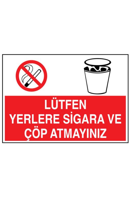 3 mm Dekota Lütfen Yerlere Sigara Ve Çöp Atmayınız İş Güvenliği 20x30 CM