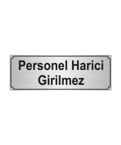 Personel Harici Girilmez Metal Uyarı Yönlendirme Levhası 10cmx20cm Gümüş Renk