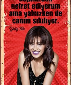 Yıldız Tilbe Hepinizden Nefret Ediyorum Ama Yalnızda Canım Sıkılıyor Ahşap Poster