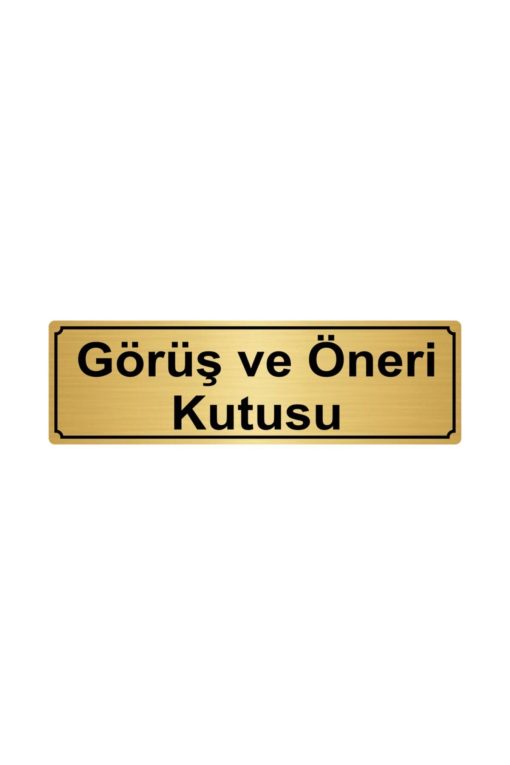 Görüş Ve Öneri Kutusu Yönlendirme Levhası 5cmx20cm Altın Renk Metal