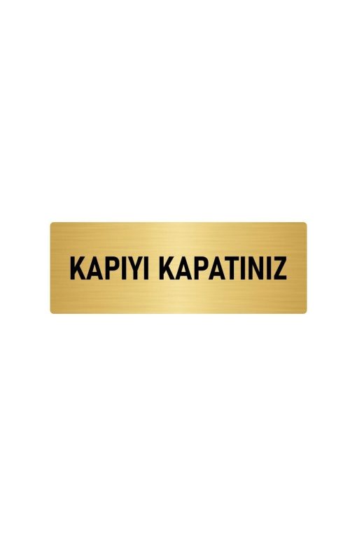 Metal Yönlendirme Levhası, Departman Kapı Isimliği Kapıyı Kapatınız 7x20 Cm Altın Renk