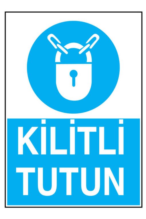 Kilitli Tutun İş Güvenliği uyarı levhası 20X30 CM