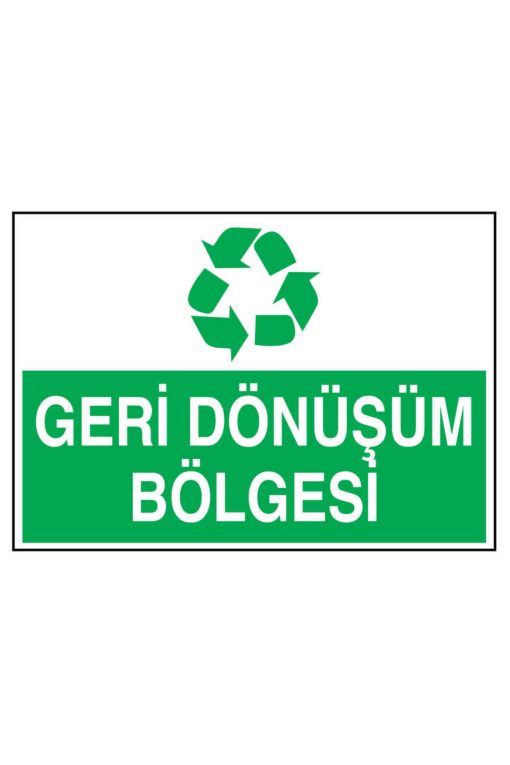Geri Dönüşüm Bölgesi İş Güvenliği uyarı levhası 20x30 CM 3 mm Dekota