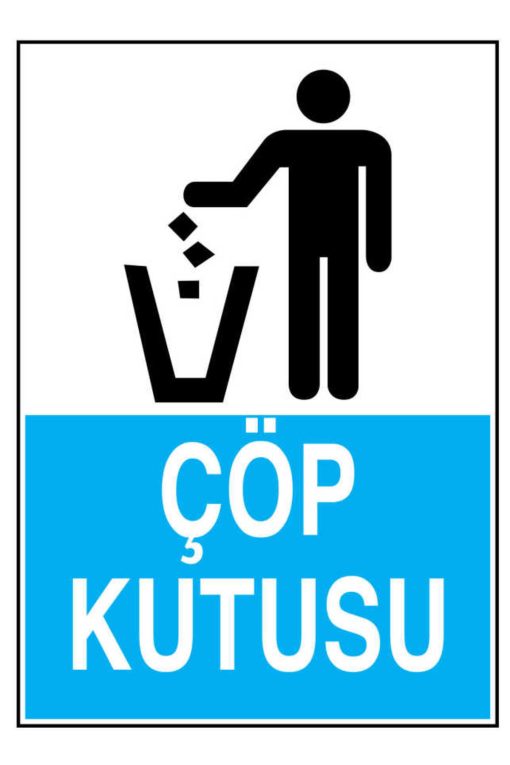 Çöp Kutusu İş Güvenliği uyarı levhası 20X30 CM