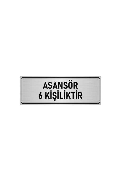 Metal Yönlendirme Levhası, Departman Kapı Isimliği Asansör 6 Kişiliktir 10x20 Cm Gümüş Renk
