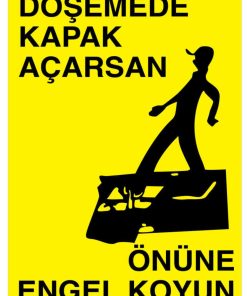 Döşemede Kapak Açarsan Önüne Engel Koyun İş Güvenliği 20X30 CM BU ÜRÜN LAMİNASYON PVC DİR