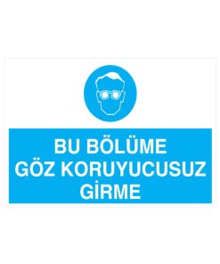 Bu Bölüme Göz Koruyucusuz Girme İş Güvenliği 20X30 CM 3 mm Dekota