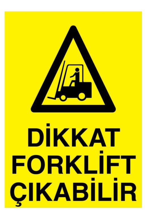 Dikkat Forklift Çıkabilir İş Güvenliği 20x30 CM BU ÜRÜN LAMİNASYON PVC DİR