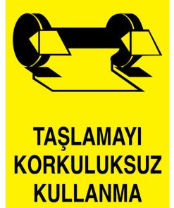 Taşlamayı Korkuluksuz Kullanma İş Güvenliği 20X30 CM BU ÜRÜN LAMİNASYON PVC DİR