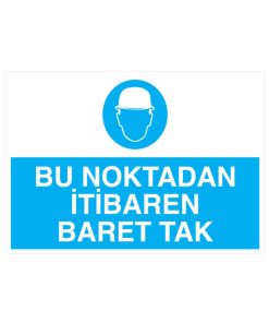 Bu Noktadan İtibaren Baret Tak İş Güvenliği 20X30 CM BU ÜRÜN LAMİNASYON PVC DİR