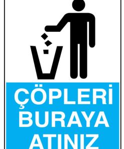 Çöpleri Buraya Atınız İş Güvenliği uyarı levhası 20x30 CM 3 mm Dekota
