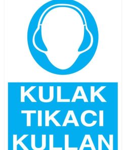 Kulak Tıkacı Kullan İş Güvenliği YAPIŞKANLI STİCKER 35X50 CM