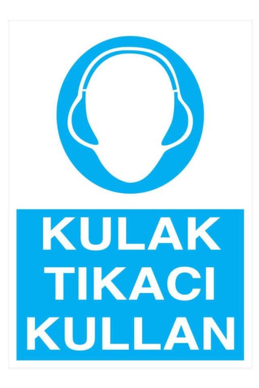 Kulak Tıkacı Kullan İş Güvenliği YAPIŞKANLI STİCKER 35X50 CM