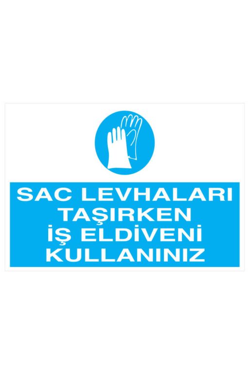 Sac ları Taşırken İş Eldiveni Kullanınız YAPIŞKANLI STİCKER 35X50 CM