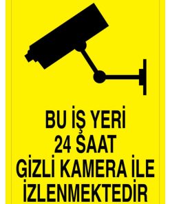 Bu İş Yeri 24 Saat Gizli Kamera İle İzlenmektedir YAPIŞKANLI STİCKER 50X65 CM