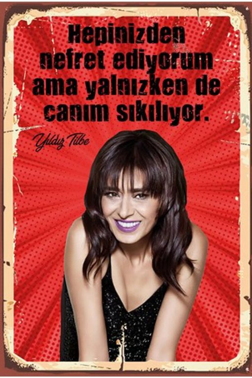 Yıldız Tilbe Hepinizden Nefret Ediyorum Ama Yalnızda Canım Sıkılıyor Ahşap Poster